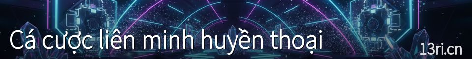 Cá cược liên minh huyền thoại