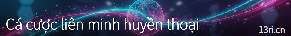 Cá cược liên minh huyền thoại